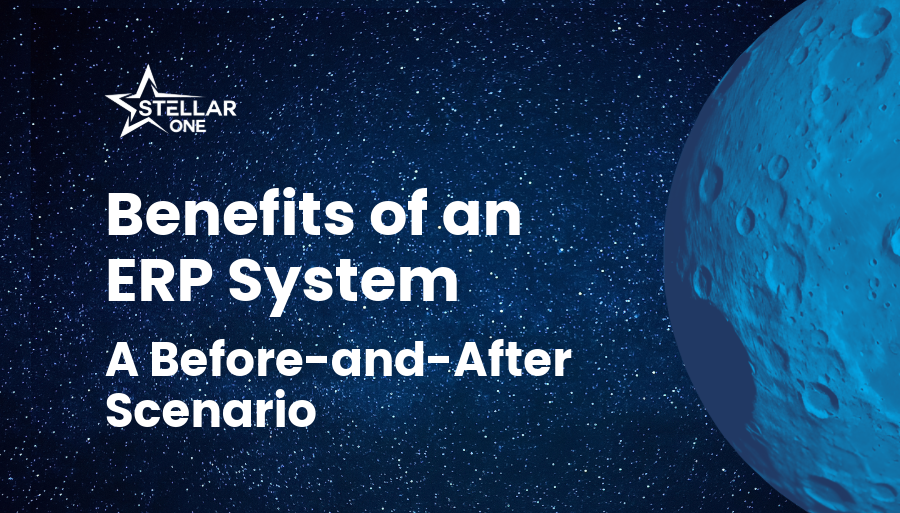 Benefits of an ERP System: A Before-and-After Scenario