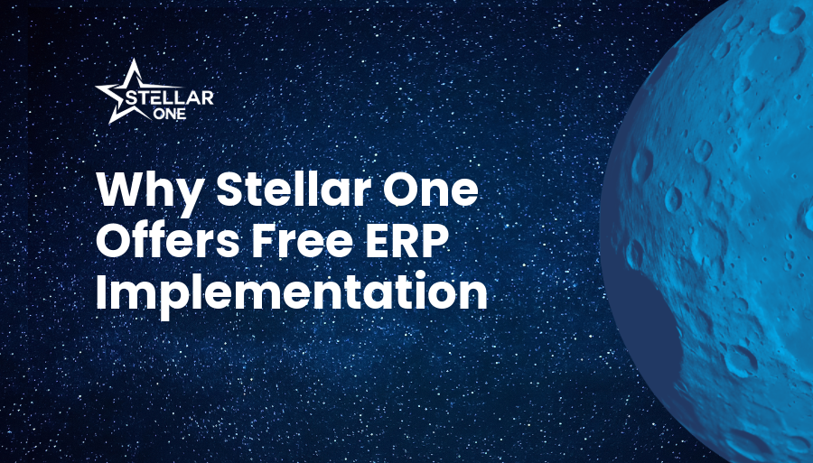 Why Stellar One Offers Free ERP Implementation