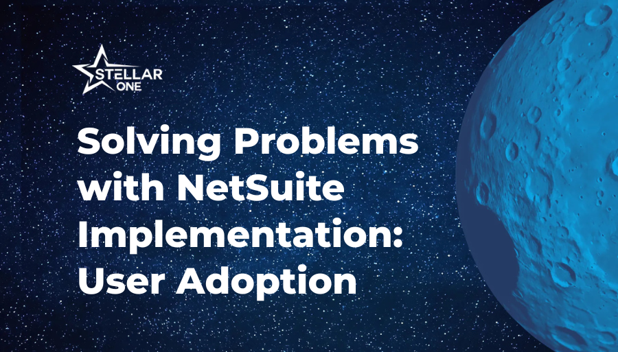 Solving Problems with NetSuite Implementation: User Adoption
