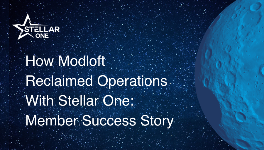 How Modloft Reclaimed Operations With Stellar One: Member Success Story