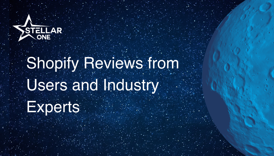 Shopify Reviews from Users and Industry Experts