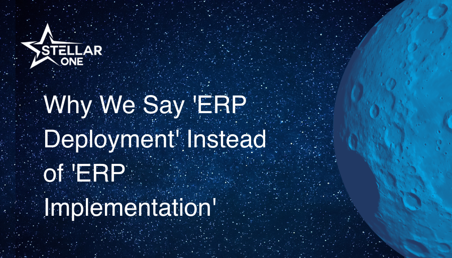 Why We Say 'ERP Deployment' Instead of 'ERP Implementation'
