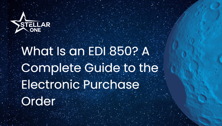 What Is an EDI 850? A Complete Guide to the Electronic Purchase Order