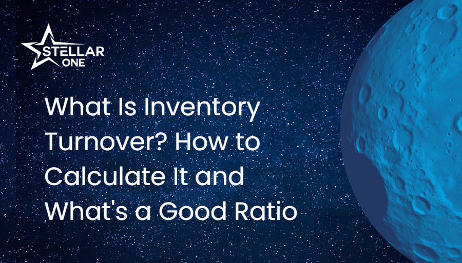 What Is Inventory Turnover? How to Calculate It and What's a Good Ratio